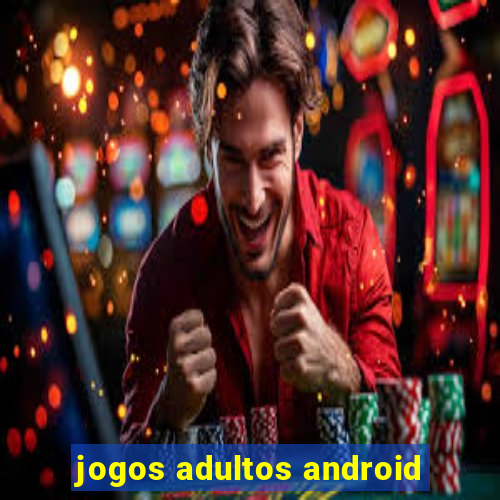 jogos adultos android